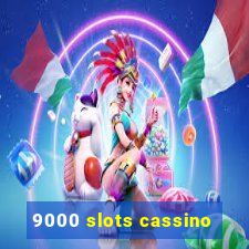 9000 slots cassino