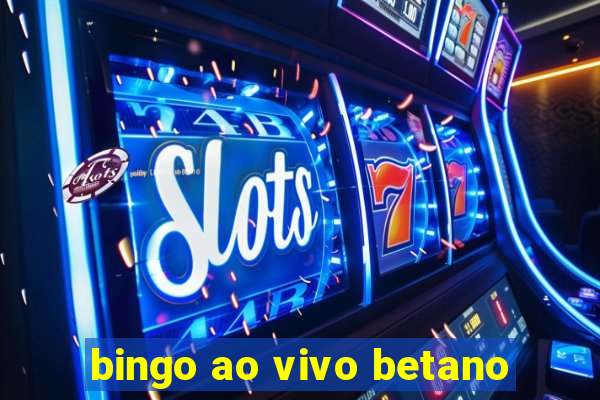 bingo ao vivo betano