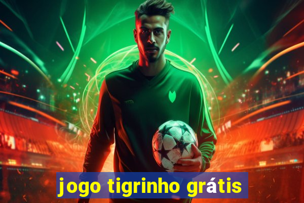 jogo tigrinho grátis