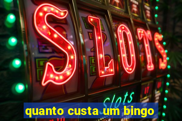 quanto custa um bingo