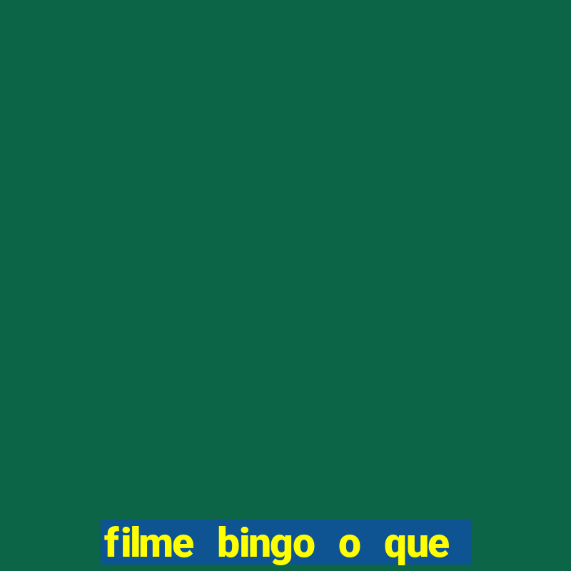 filme bingo o que é verdade