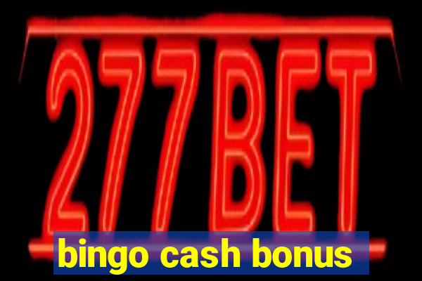 bingo cash bonus