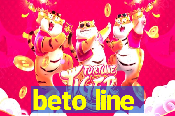 beto line