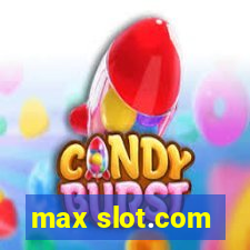 max slot.com