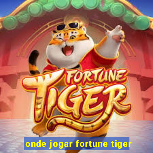 onde jogar fortune tiger