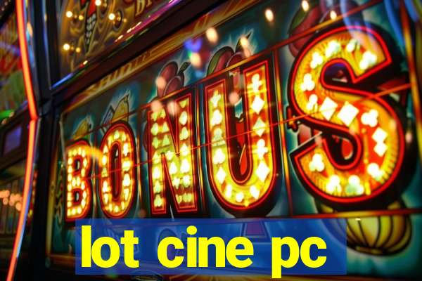 lot cine pc