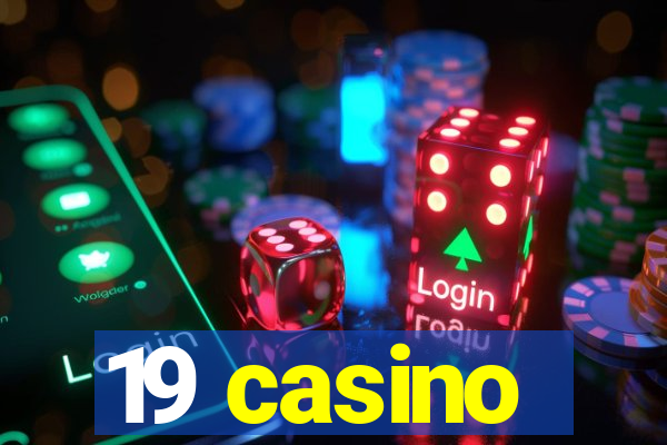 19 casino