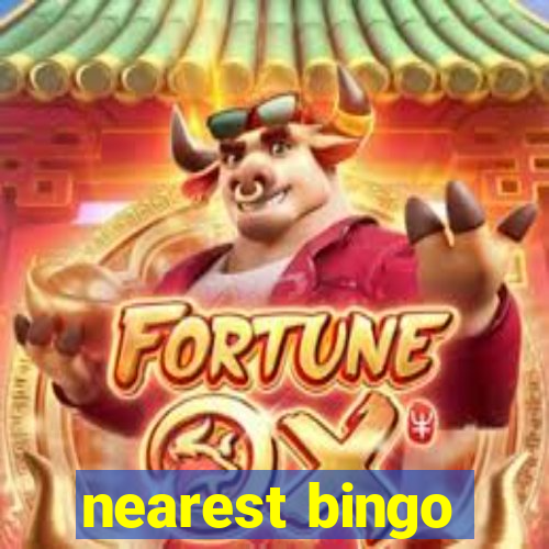 nearest bingo