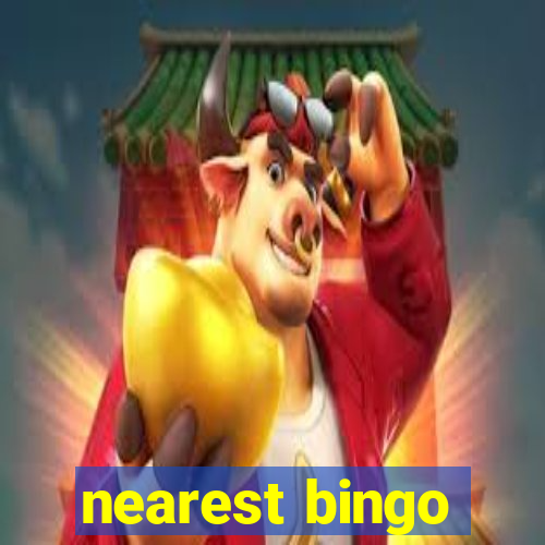 nearest bingo