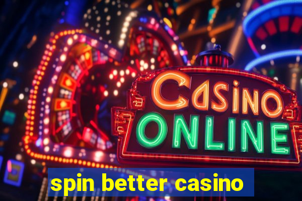 spin better casino