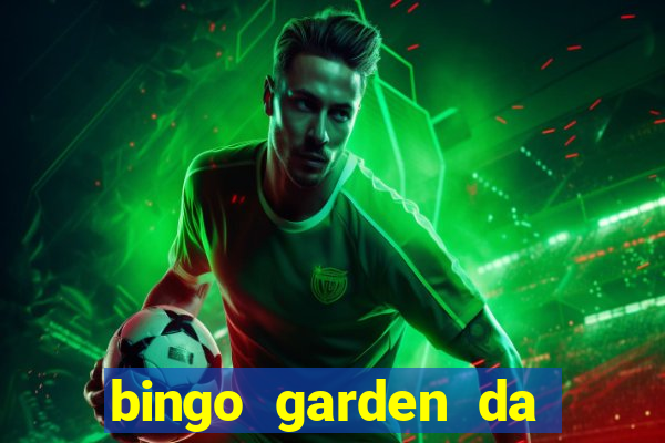 bingo garden da dinheiro mesmo