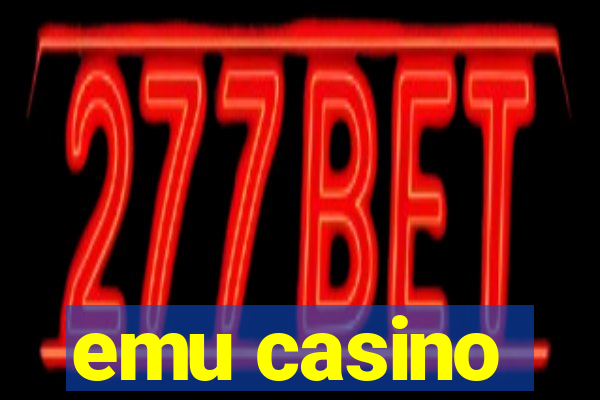 emu casino