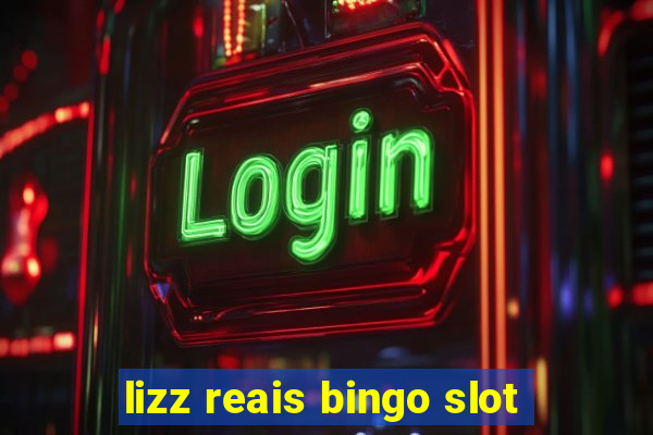 lizz reais bingo slot