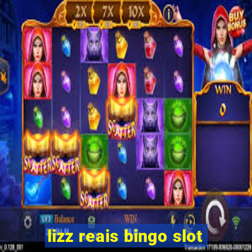 lizz reais bingo slot