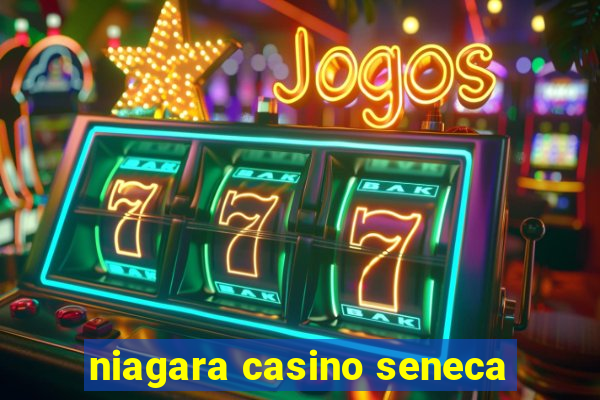 niagara casino seneca