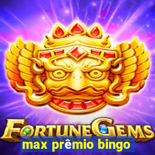 max prêmio bingo