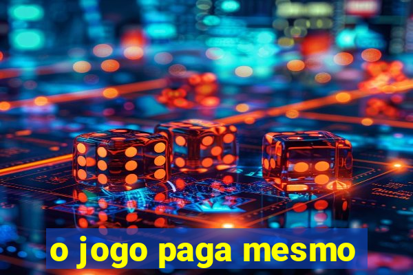 o jogo paga mesmo