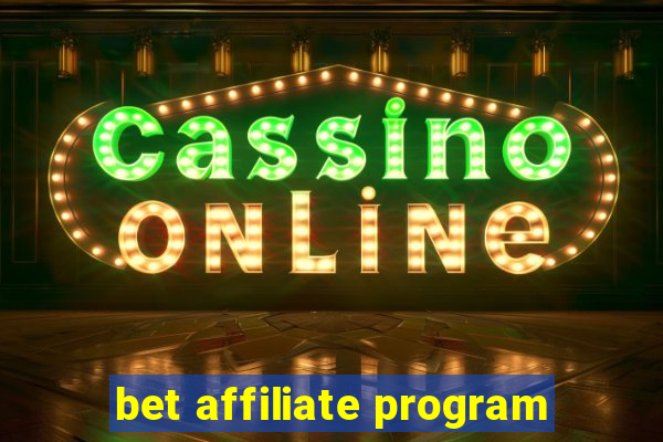 bet affiliate program