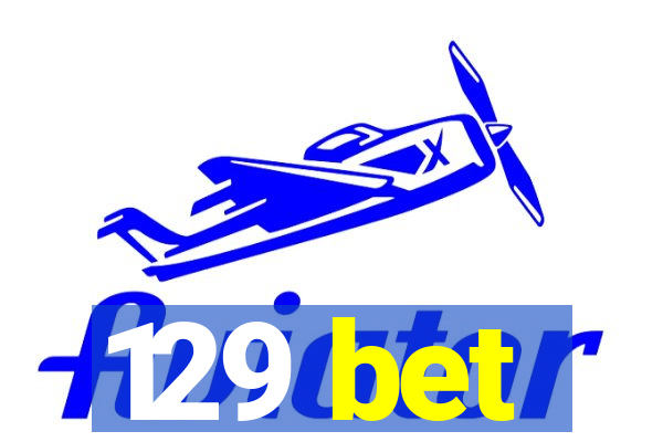 129 bet