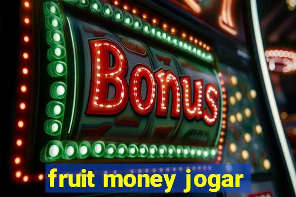 fruit money jogar