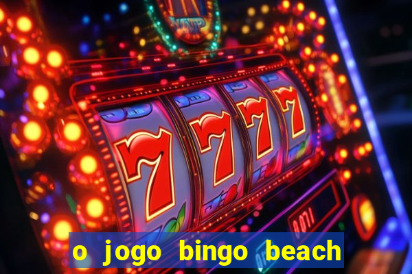 o jogo bingo beach é confiável