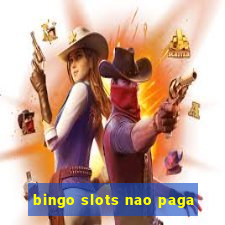 bingo slots nao paga