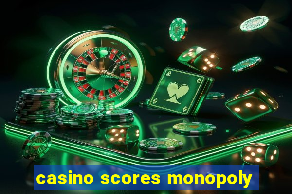 casino scores monopoly