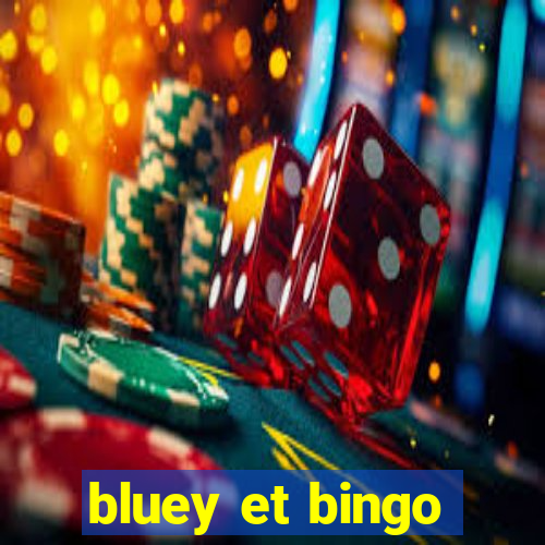 bluey et bingo