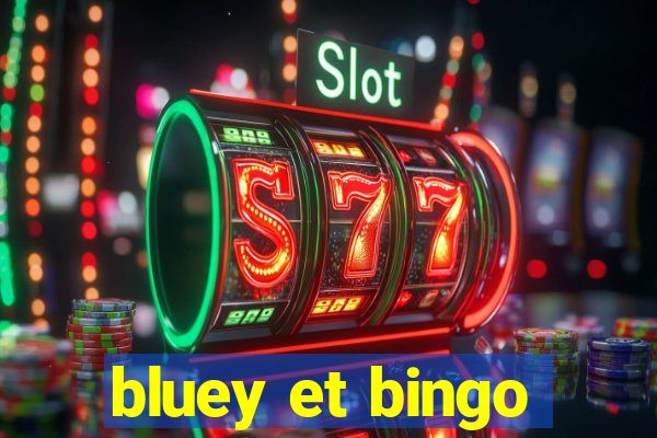 bluey et bingo