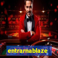 entrarnablaze