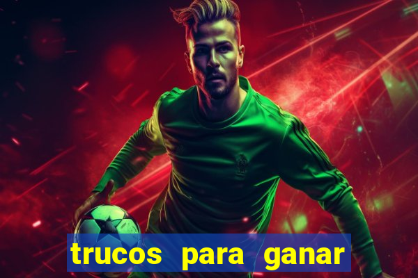 trucos para ganar en el casino online