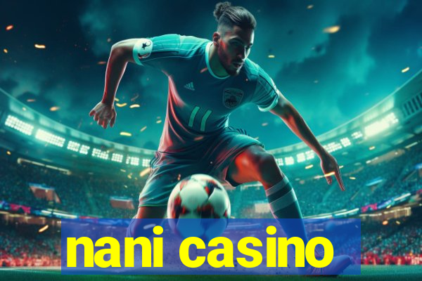 nani casino