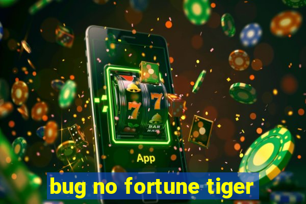 bug no fortune tiger