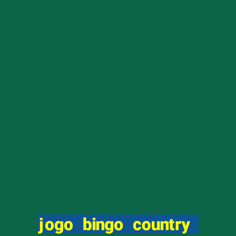 jogo bingo country é confiável