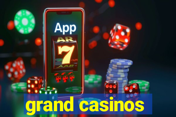 grand casinos