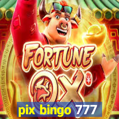 pix bingo 777