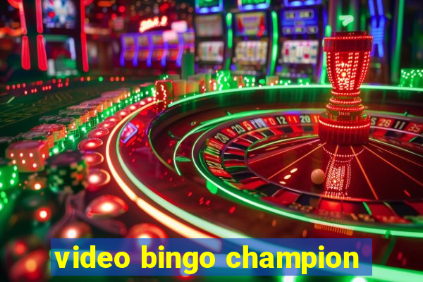 video bingo champion