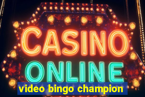 video bingo champion