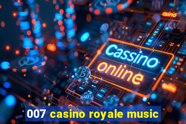 007 casino royale music