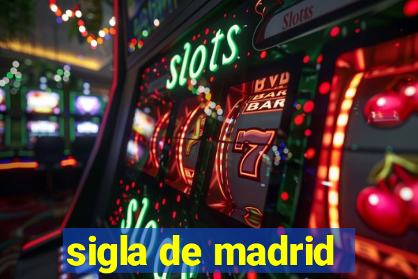 sigla de madrid