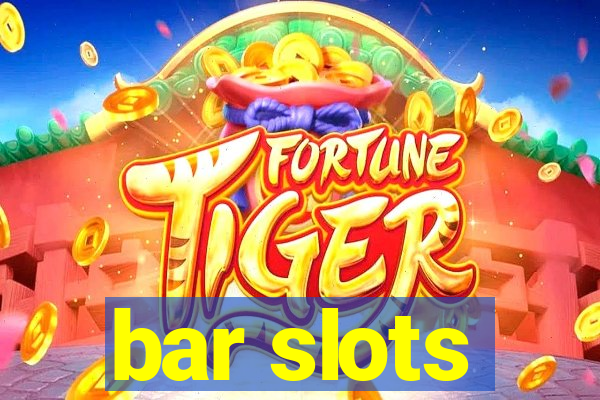 bar slots