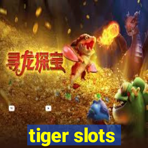 tiger slots