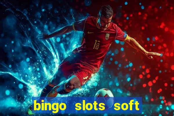 bingo slots soft é confiável