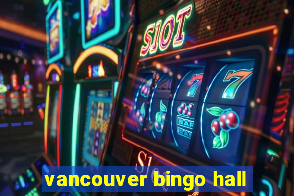 vancouver bingo hall