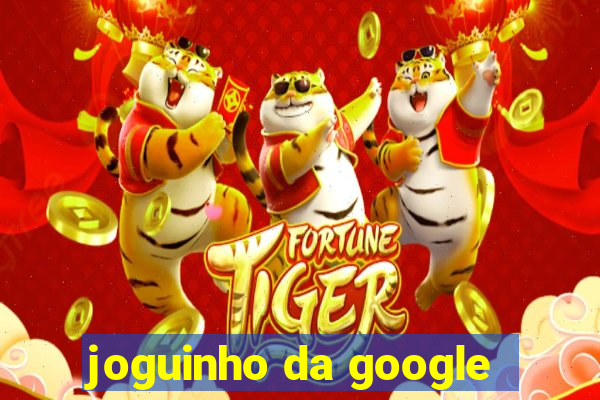 joguinho da google