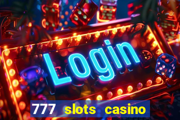 777 slots casino – new online slot machine games