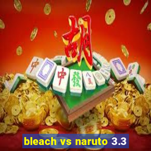 bleach vs naruto 3.3