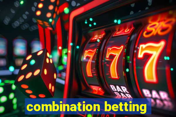 combination betting