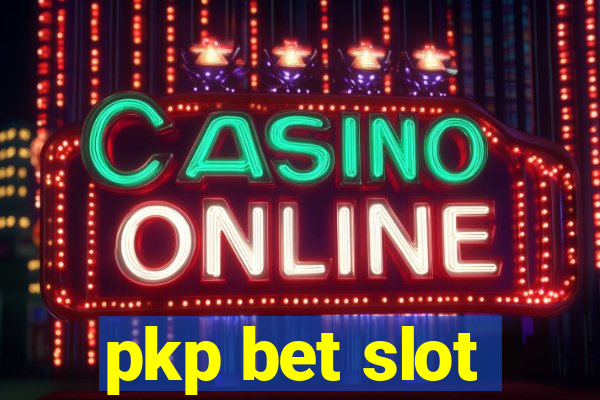 pkp bet slot