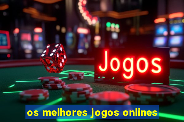 os melhores jogos onlines